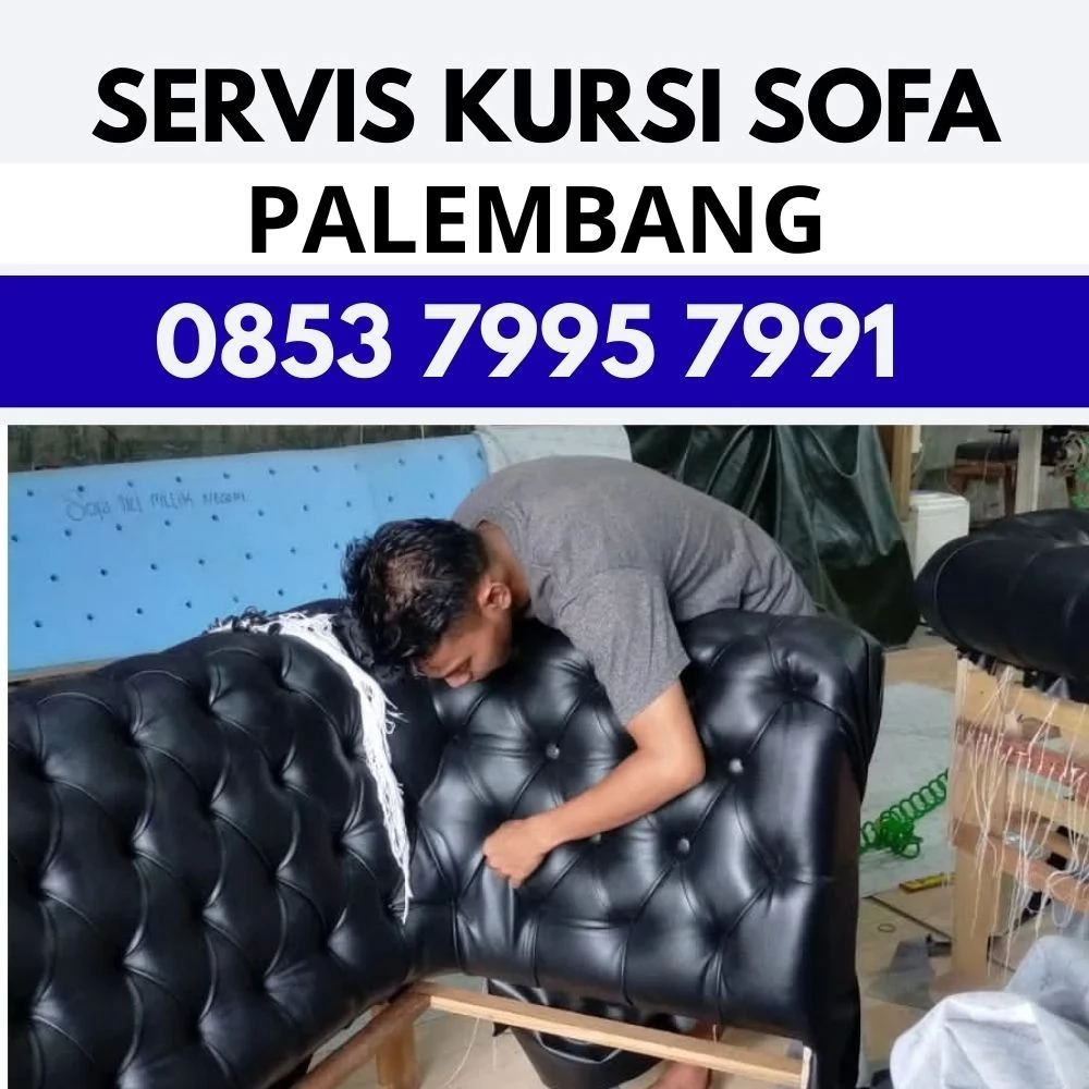 Pak Wisnu Ahli Servis Kursi Sofa di Palembang – Terbaik dan Berpengalaman